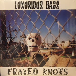 Image of Luxurious Bags-Frayed Knots LP