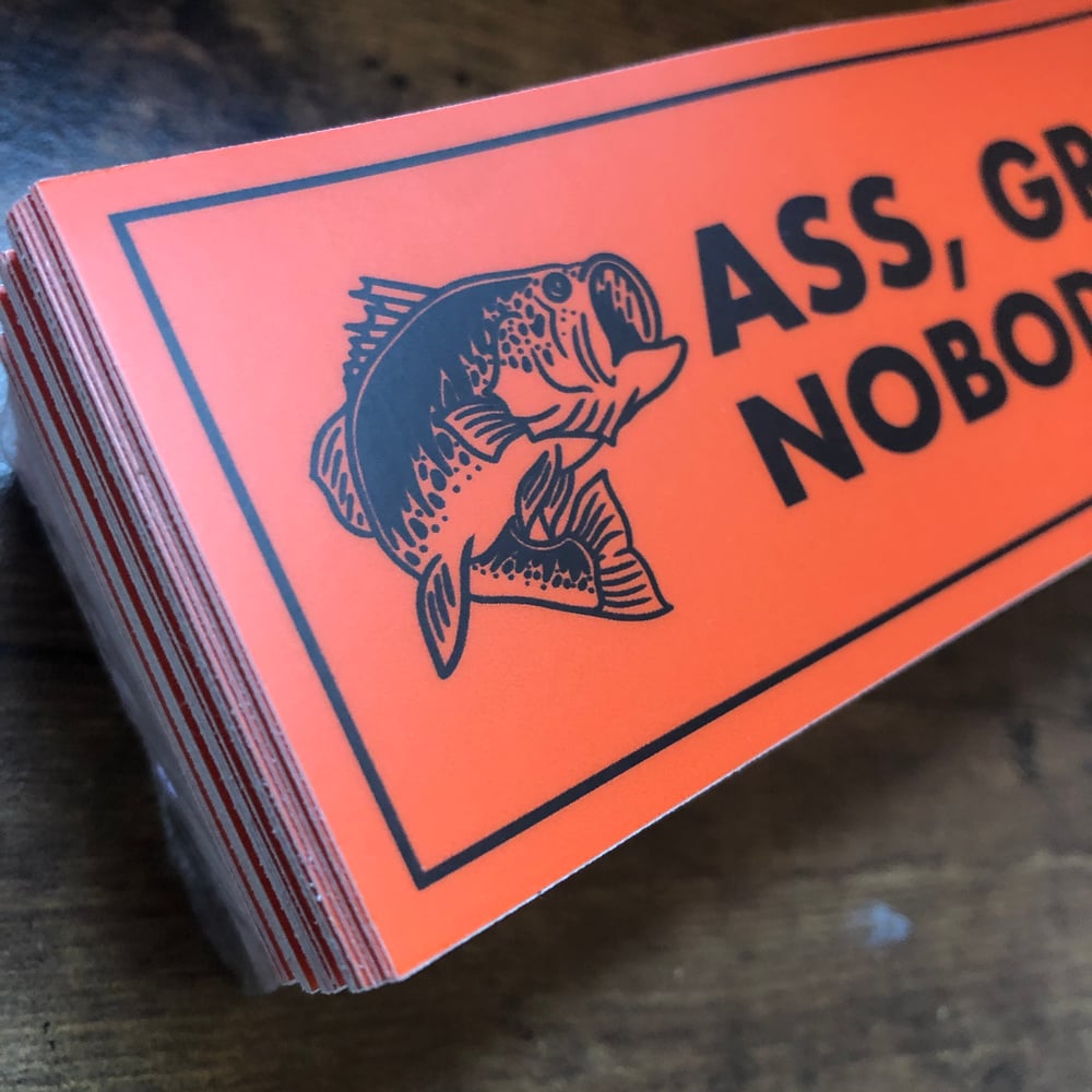 Ass, Grass, or Bass Sticker