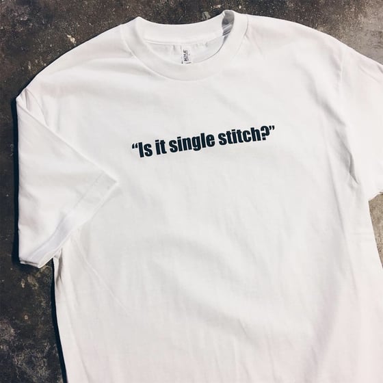 Image of Menu Items x NikeTees “Is it single stitch?” Merch Tee.