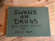 Image of Swans on Drugs and Other Stories