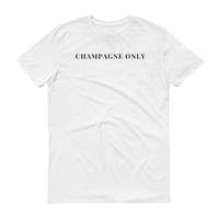 Image 1 of CHAMPAGNE ONLY T-Shirt