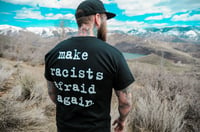 Image 4 of Make Racists Afraid Again