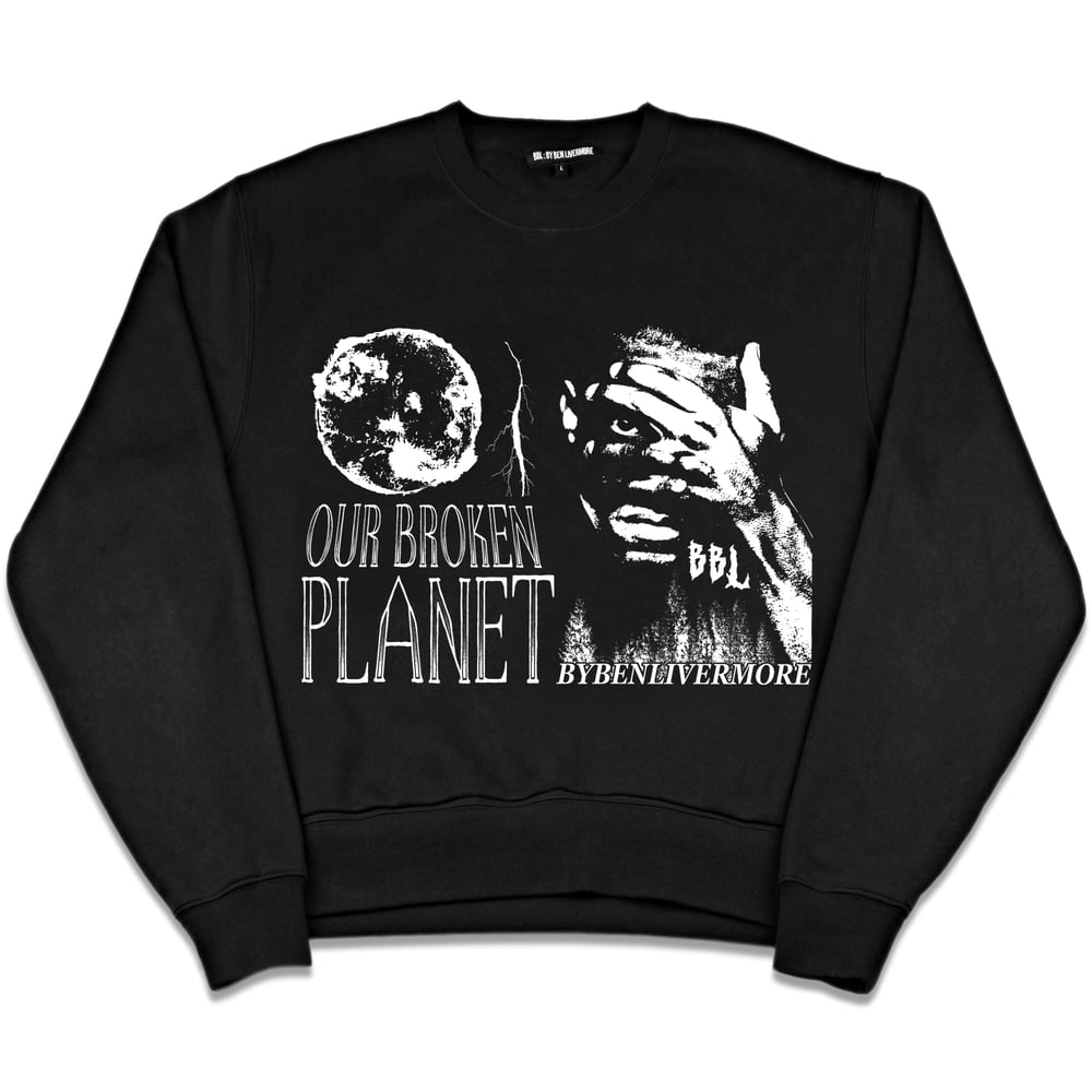 Image of Our Broken Planet Sweatshirt