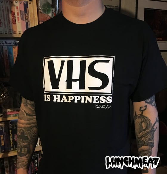 Image of VHS IS HAPPINESS SHIRT