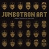 JUMBOTRON ART Book