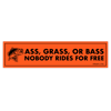 Ass, Grass, or Bass Sticker