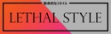 LETHAL STYLE V1