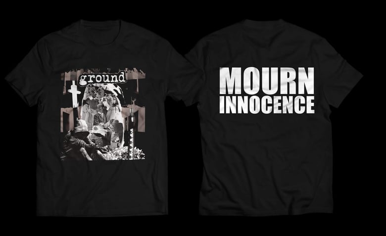 Image of GROUND MOURN INNOCENCE T SHIRT (IN STOCK)