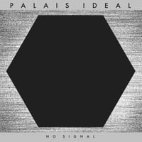 PALAIS IDEAL ‎– NO SIGNAL