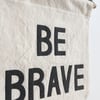 BE BRAVE Banner / small, printed