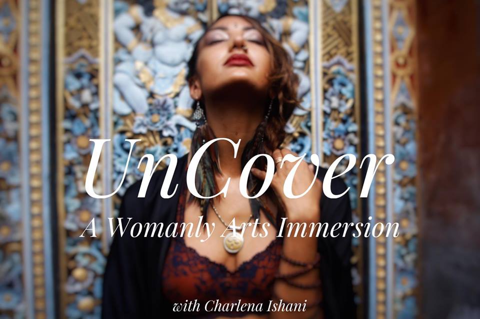 Image of Uncover: A 2 day Womanly Arts Immersion