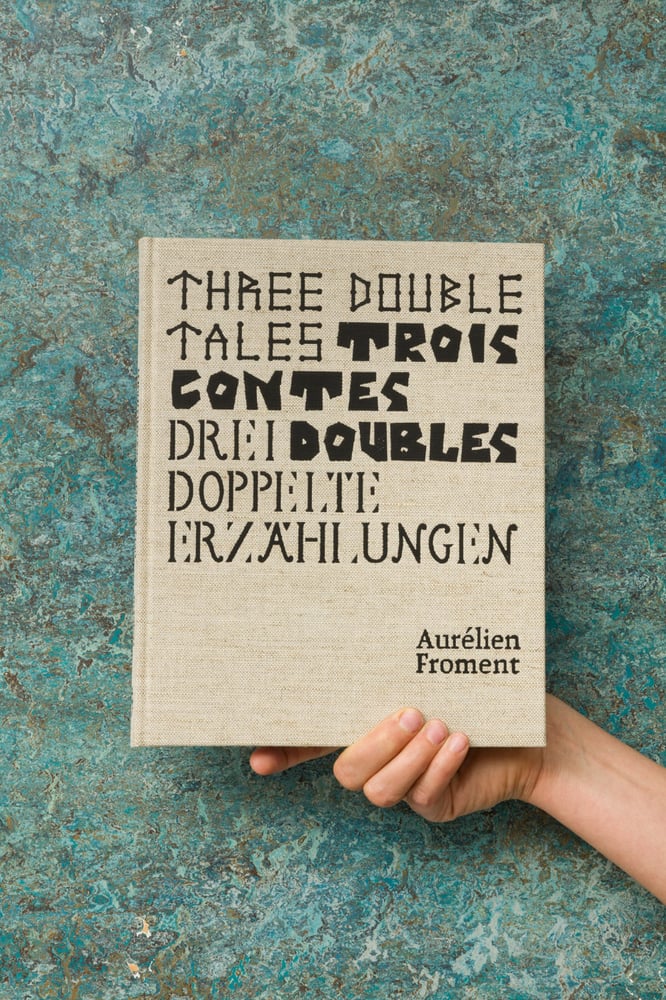 Image of Three Double Tales  Trois contes doubles  Drei Doppelte Erzählungen  — Aurélien Froment