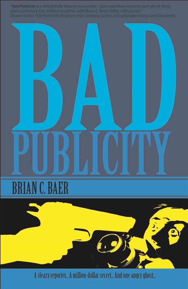 Image of Bad Publicity by Brian C. Baer