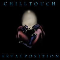 CHILLTOUCH - FETAL POSITION CD