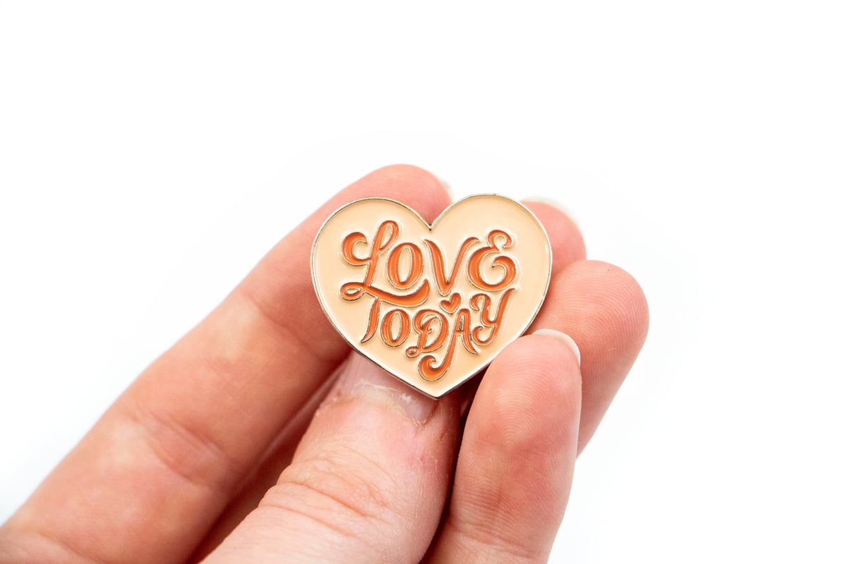 Image of Love Today Enamel Pin