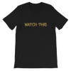 Watch This T-Shirt