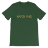 Watch This T-Shirt