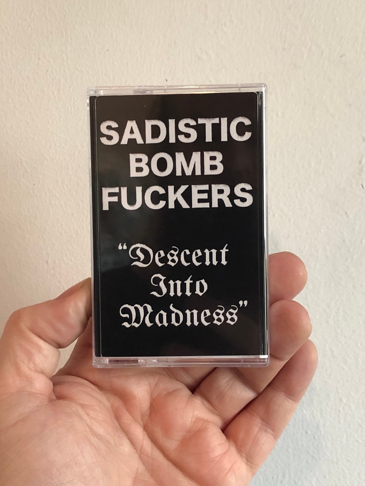 Image of SADISTIC BOMB FUCKERS "DESCENT INTO MADNESS" TAPE