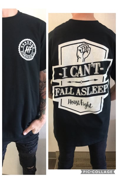 Image of House Fight ‘I can’t fall asleep’ T-shirt