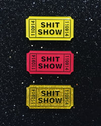 Image 1 of Shit Show Ticket