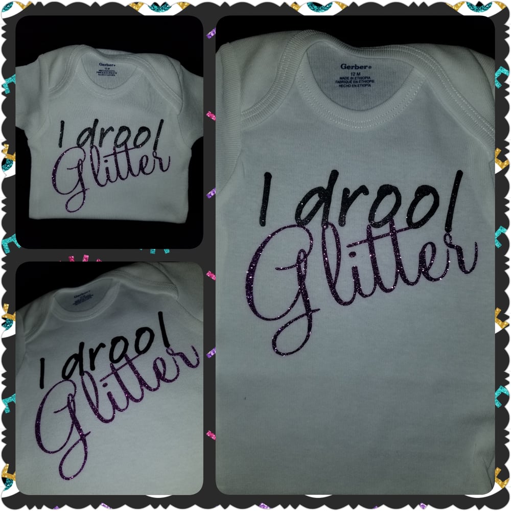 Image of Drooling Glitter Baby Bib,  Onesie and/or Tee