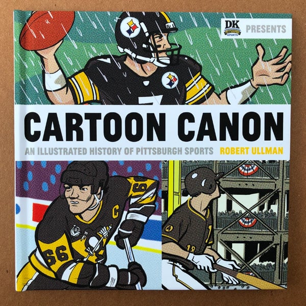 Image of Cartoon Canon: An Illustrated History of Pittsburgh Sports by Rob Ullman
