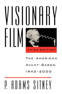 Visionary Film: The American Avant-Garde 1943-2000, by P. Adams Sitney