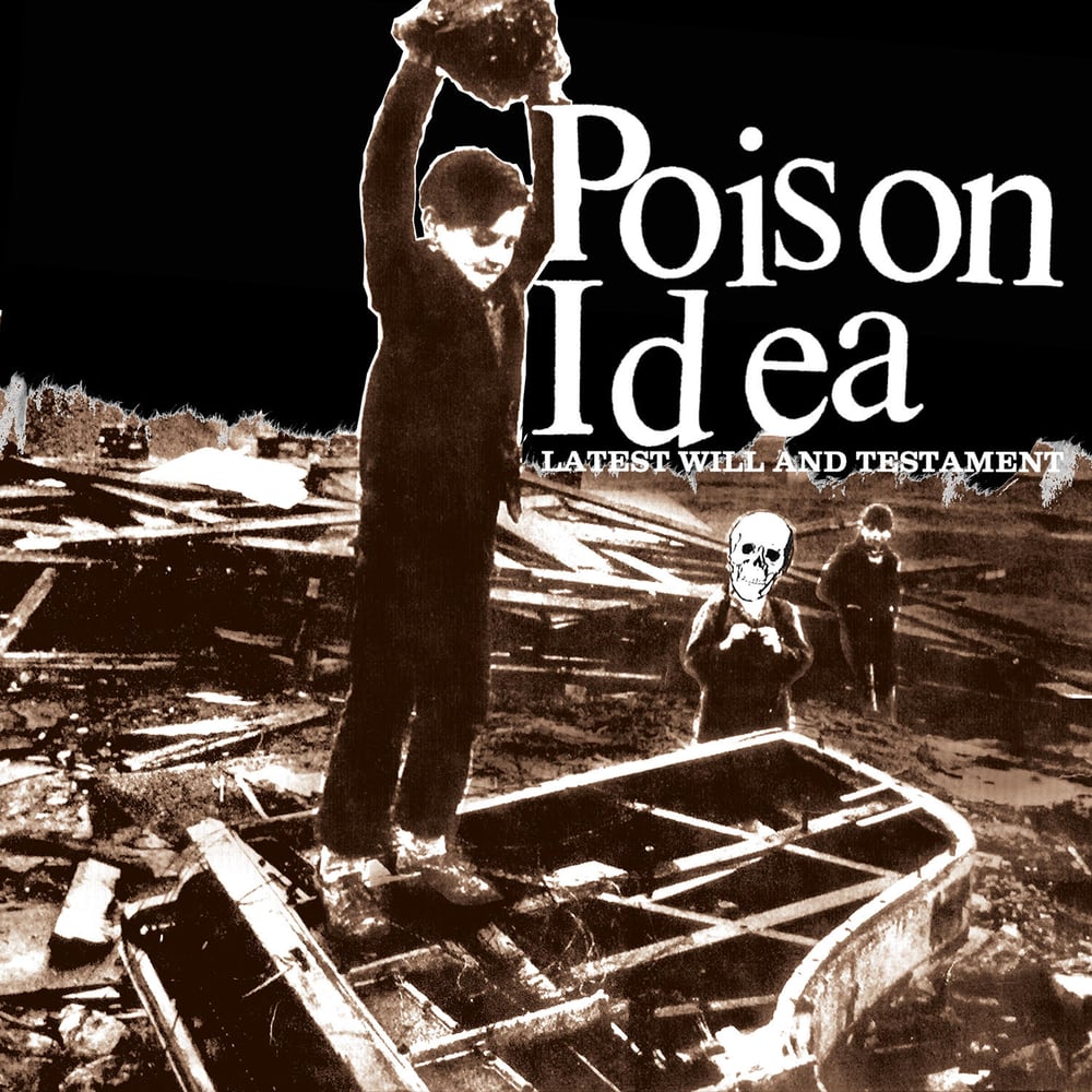 POISON IDEA - "Latest Will And Testament" LP