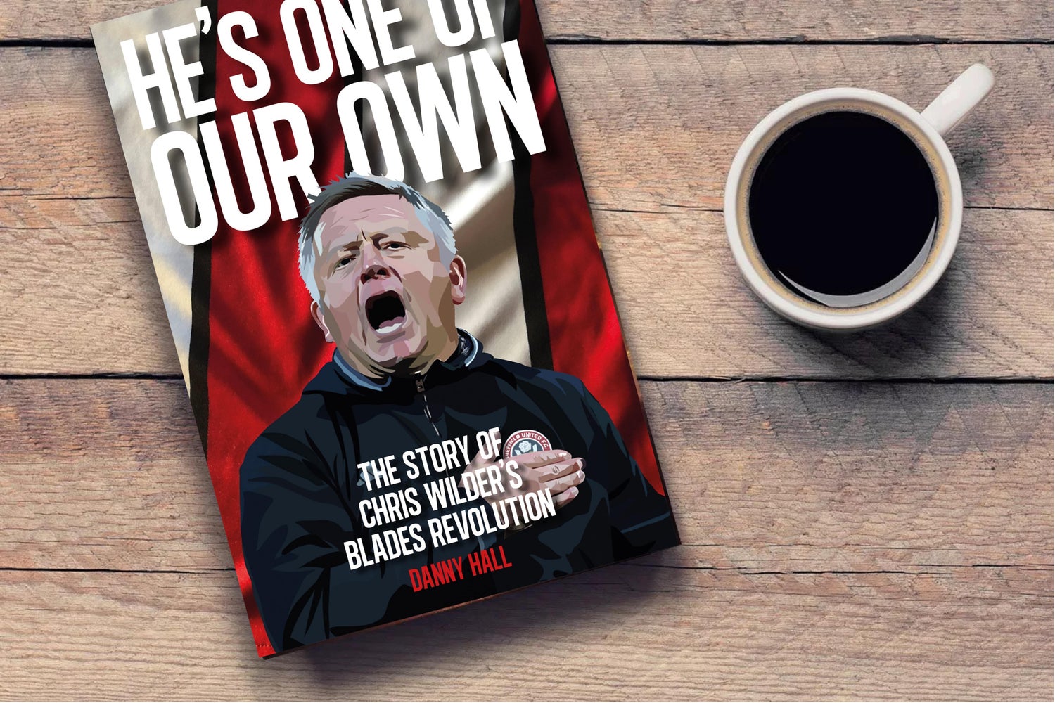 Image of 'He's one of our own - The story of Chris Wilder's Blades revolution' (paperback) by Danny Hall