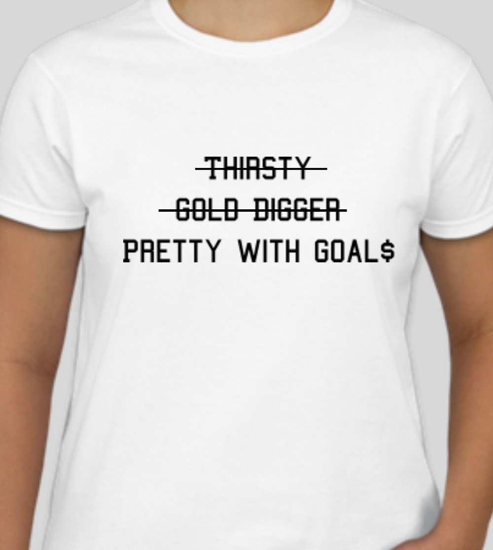 Image of Pretty with Goal$ - Statement T-shirt 