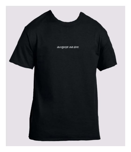 Image of RECYCLE OR DIE.