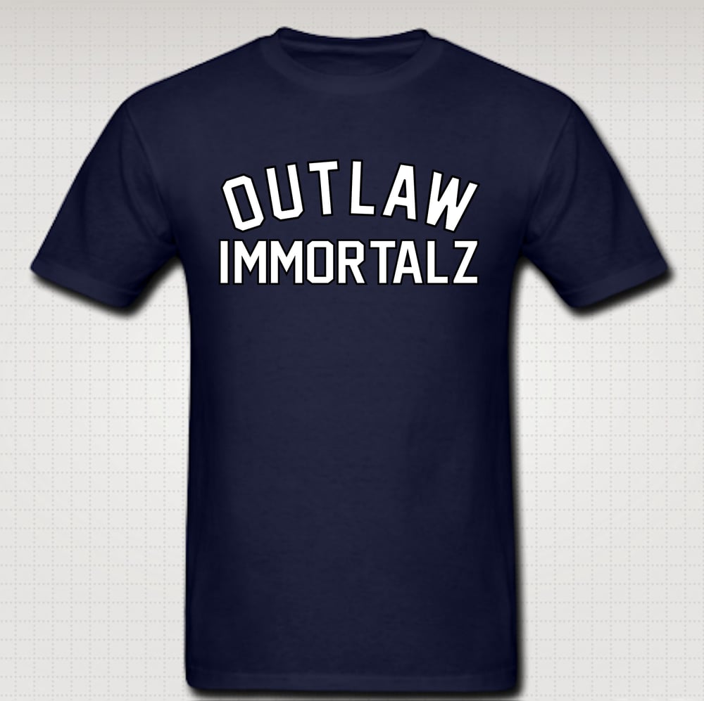 Image of Outlaw Immortalz Tshirt- Comes in Black,White,Grey,Red,Navy Blue