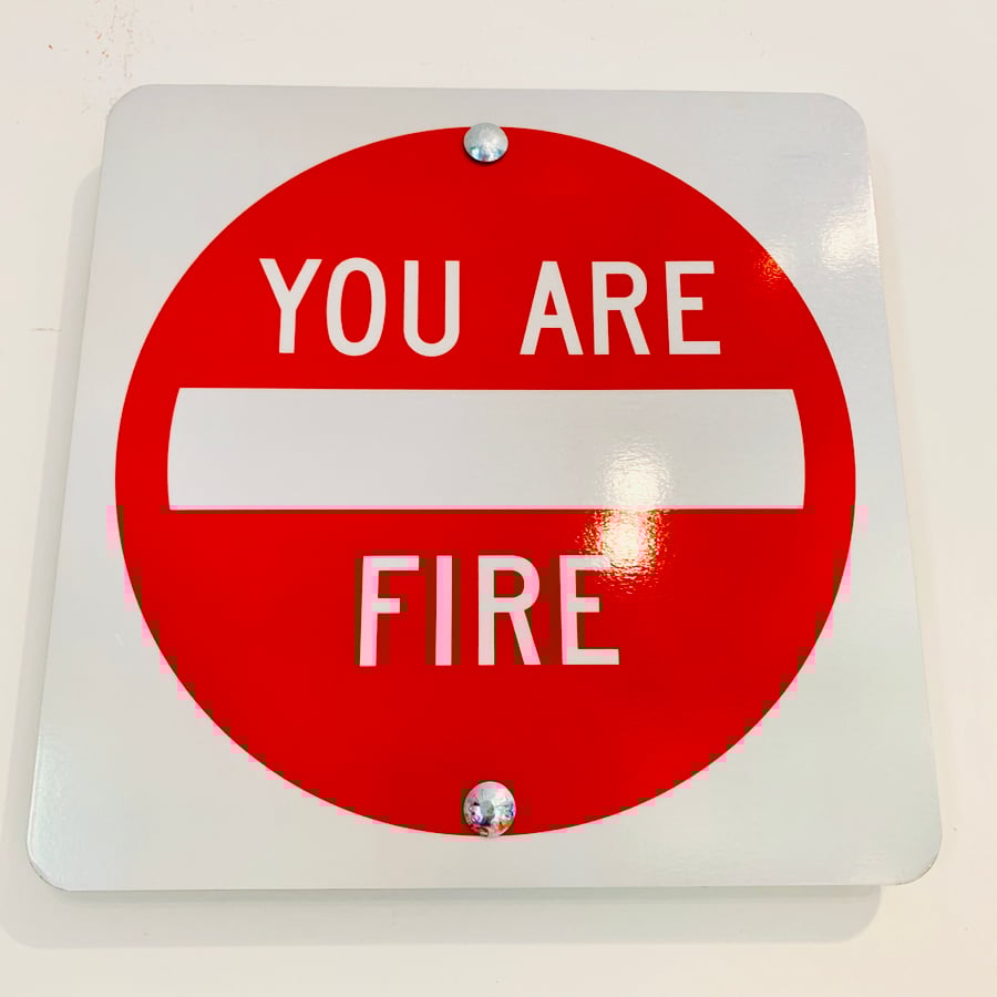 Image of 12” You Are Fire Sign (Signed)