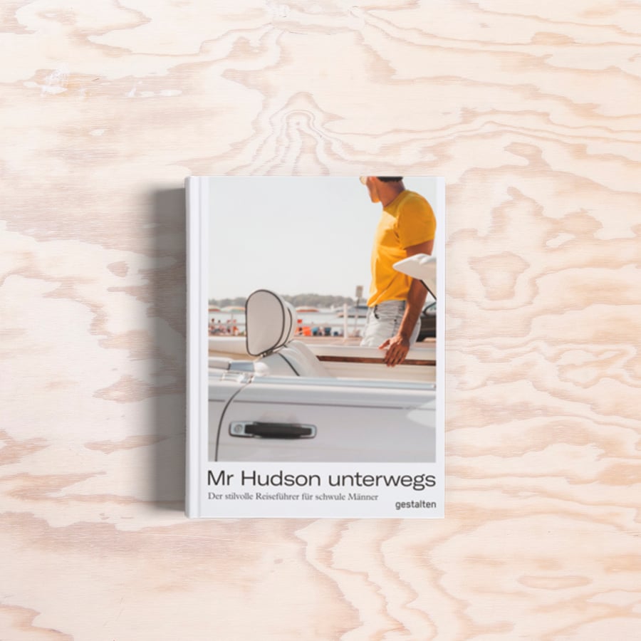 Image of MR. HUDSON UNTERWEGS <br><br>Gestalten <br> Der stilvolle Reiseführer für schwule Männer <br><br>