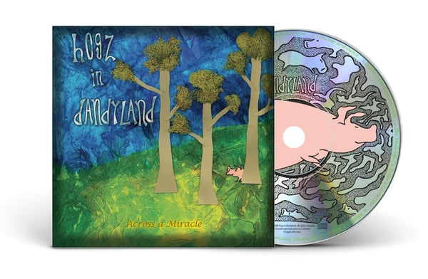 Image of HOGZ IN DANDYLAND "ACROSS A MIRACLE" CD