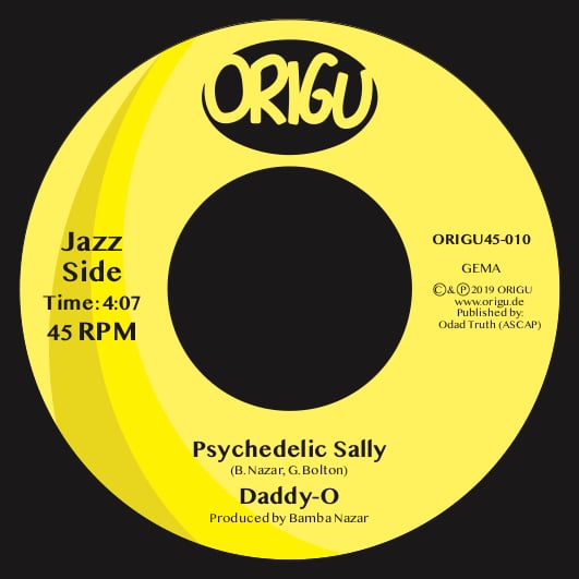 Image of OUT NOW 7" DADDY-O - PSYCHEDELIC SALLY B/W STRESS FEATURING R.A. THE RUGGED MAN (ORIGU45-010)