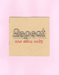 Image 1 of Repeat: One Song Only Zine