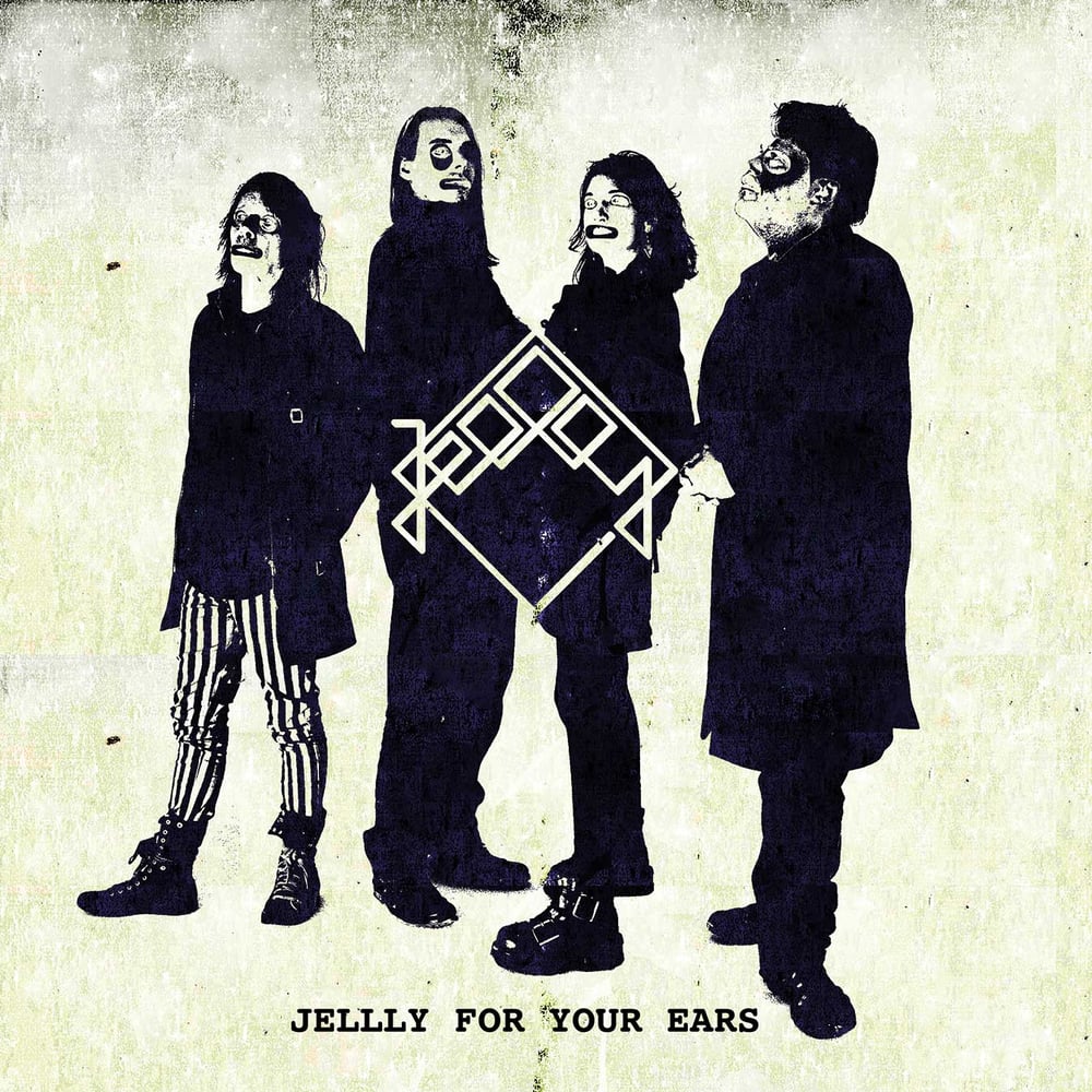 Image of JELLLY For Your Ears