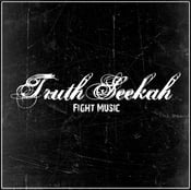 Image of TruthSeekah - "Fight Music"