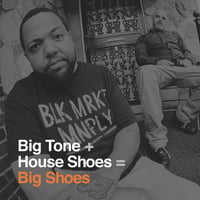 Big Tone + House Shoes = Big Shoes Double LP