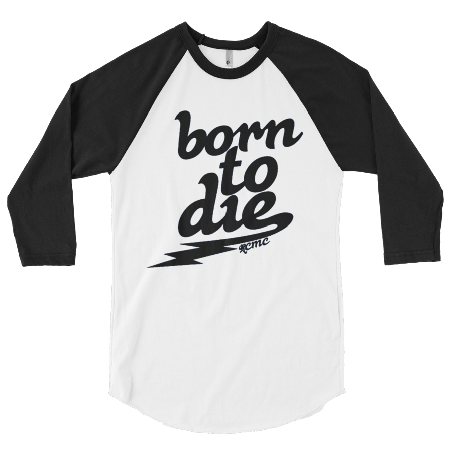 Image of Born to Die 3/4 baseball ball sleeve 
