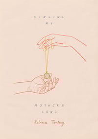 Image 1 of Singing My Mother's Song by Rebecca Tantony