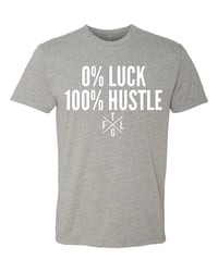 Image 3 of 0% Luck 100% Hustle 