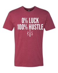 Image 4 of 0% Luck 100% Hustle 