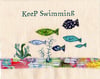 Keep Swimming print