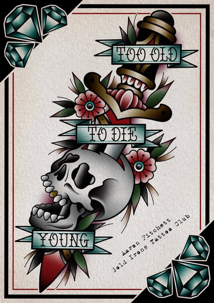 Image of TOO OLD TO DIE YOUNG PRINT