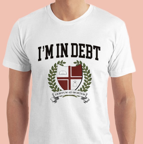 Image of i'm in debt tee