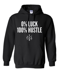 0% Luck 100% Hustle Hoodie 