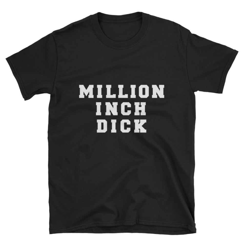 Image of MILLION INCH DICK 