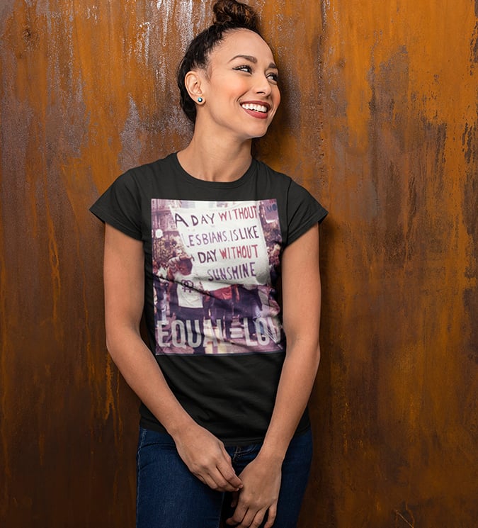 Image of A Day Without Lesbians , Is Like A Day Without Sunshine Tee